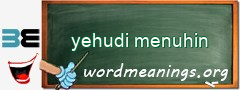 WordMeaning blackboard for yehudi menuhin